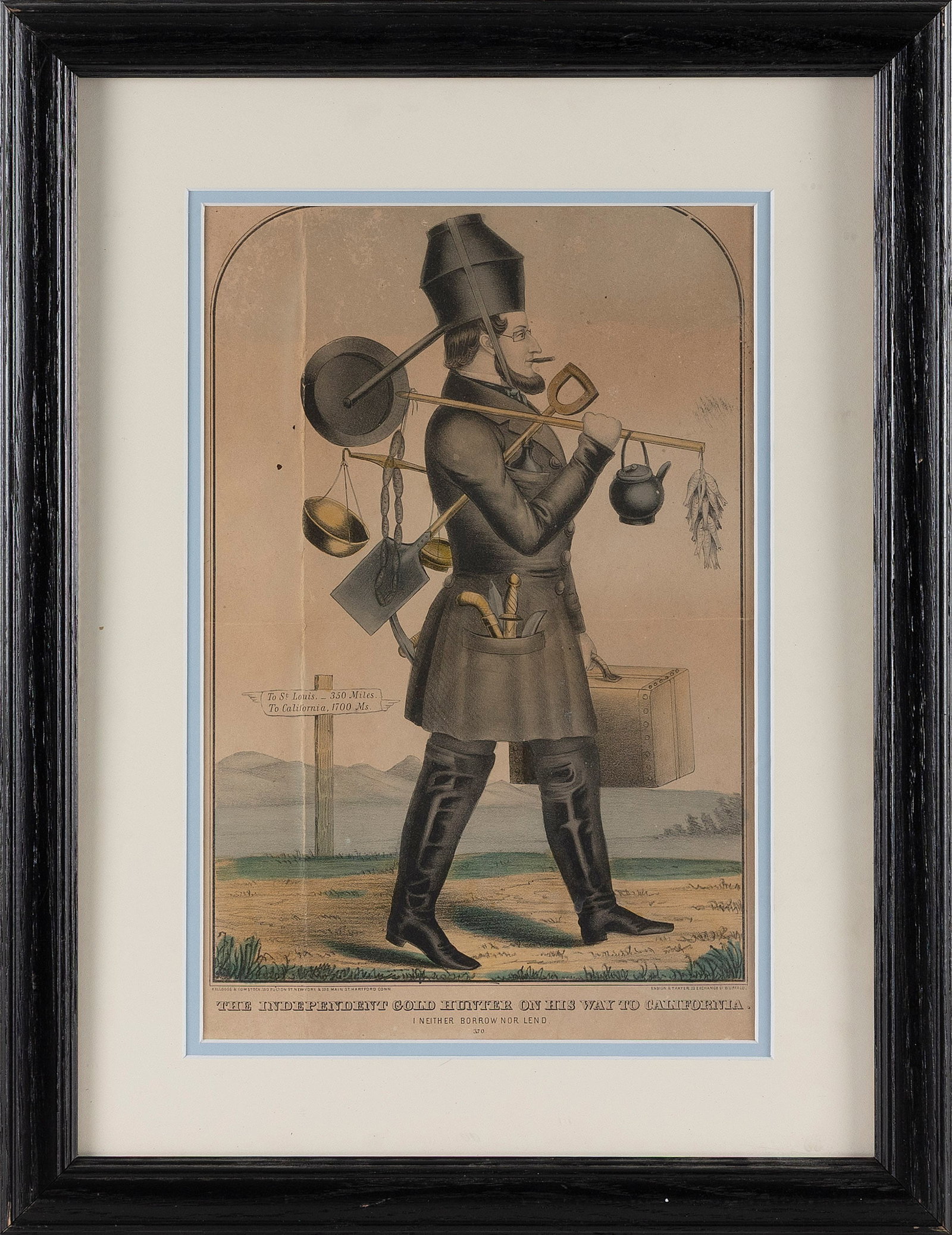 HAND-COLORED LITHOGRAPH "THE INDEPENDENT GOLD HUNTER ON HIS WAY TO CALIFORNIA. I NEITHER BORROW NOR: HAND-COLORED LITHOGRAPH "THE INDEPENDENT GOLD HUNTER ON HIS WAY TO CALIFORNIA. I NEITHER BORROW NOR LEND" Published by Kellogg & Comstock. Scarce image. 13.25" x 8.5" sight. Framed 19.5" x 15". Paper 