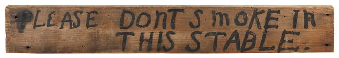 "PLEASE DONT SMOKE IN THIS STABLE" PRIMITIVE PAINTED WOODEN SIGN 19th Century Height 5". Width