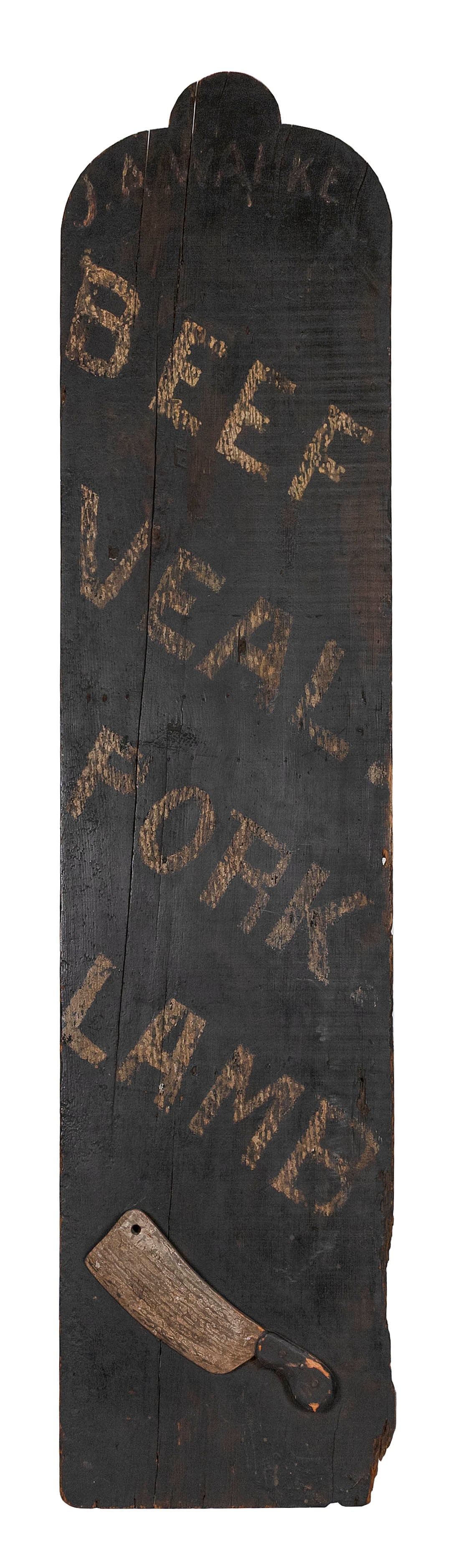 "BEEF VEAL PORK LAMB" PAINTED WOODEN SIGN 19th Century Height 76". Width 17.75".: "BEEF VEAL PORK LAMB" PAINTED WOODEN SIGN19th CenturyWhite lettering against a black ground. Carved wooden meat cleaver applied below lettering. Traces of merchant's name, "J.A. Wauke", at top.Height