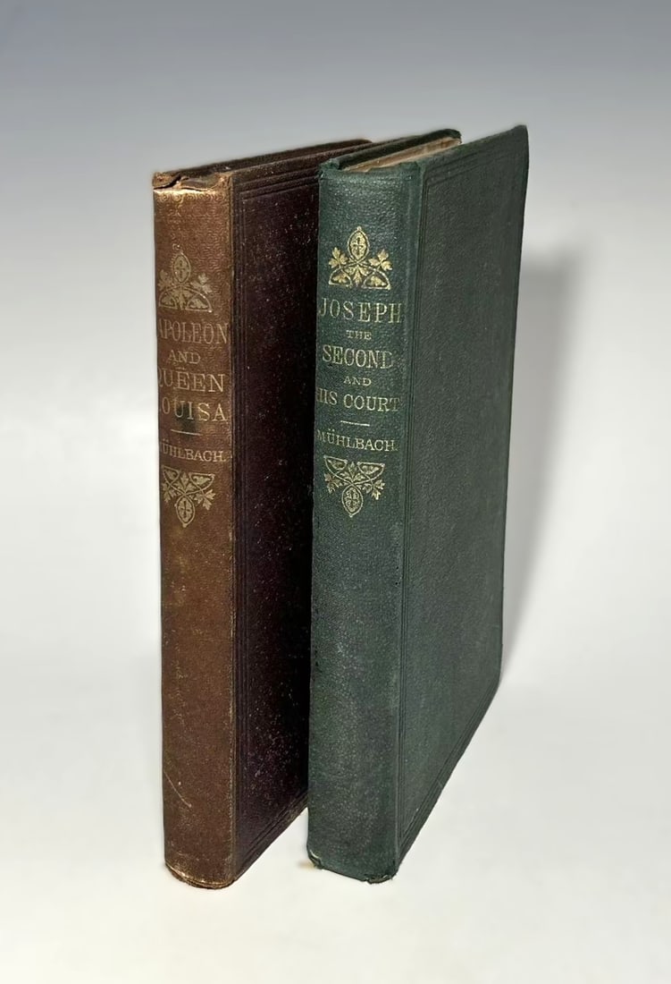 TWO HARDCOVER 1867 ANTIQUE HISTORICAL NOVELS BY L. MÜHLBACH: Both by L. MÜHLBACH and published by D. Appleton and Company in New York in 1867, one titled "Napoleon and the Queen of Prussia", the other titled "Joseph II. and His Court". A desirable pair of mid-