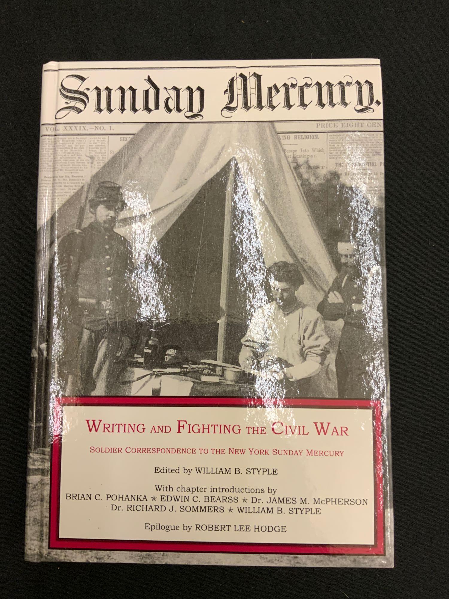 Hardback book Sunday Mercury.: Hardback book Sunday Mercury. Writing and fighting the Civil War Soldier correspondence to the New York Sunday Mercury. Edited by William B. Staple. Apologue by Robert Lee Hodge