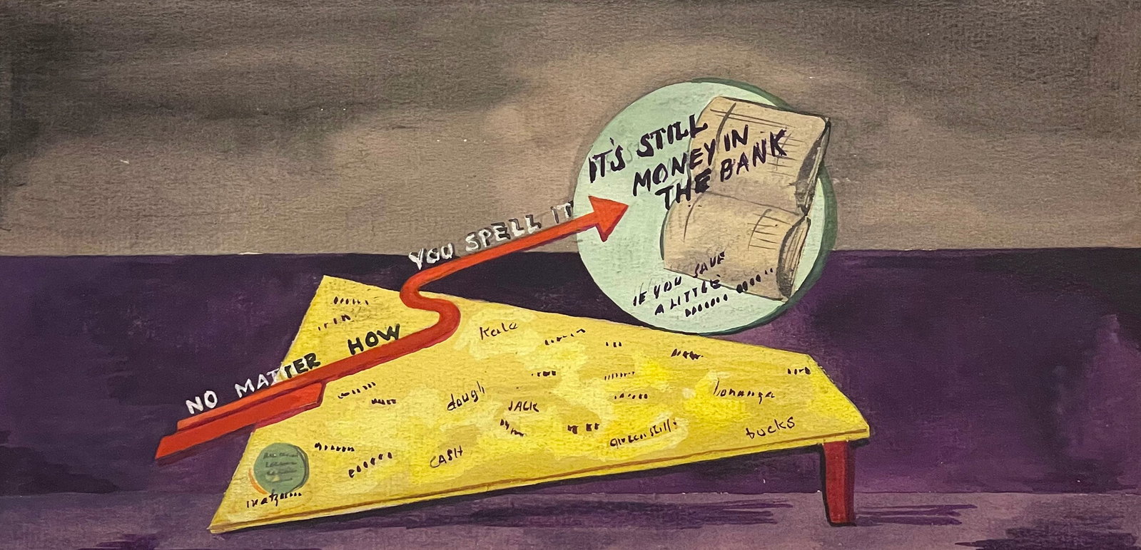 Petra Cabot (American, 1907 - 2006): "No Matter How You Spell It - It's Still Money In the Bank"; 1942; Watercolor on Paper; 4.75" x 9.75"; Signed Lower Left; Framed (under glass).