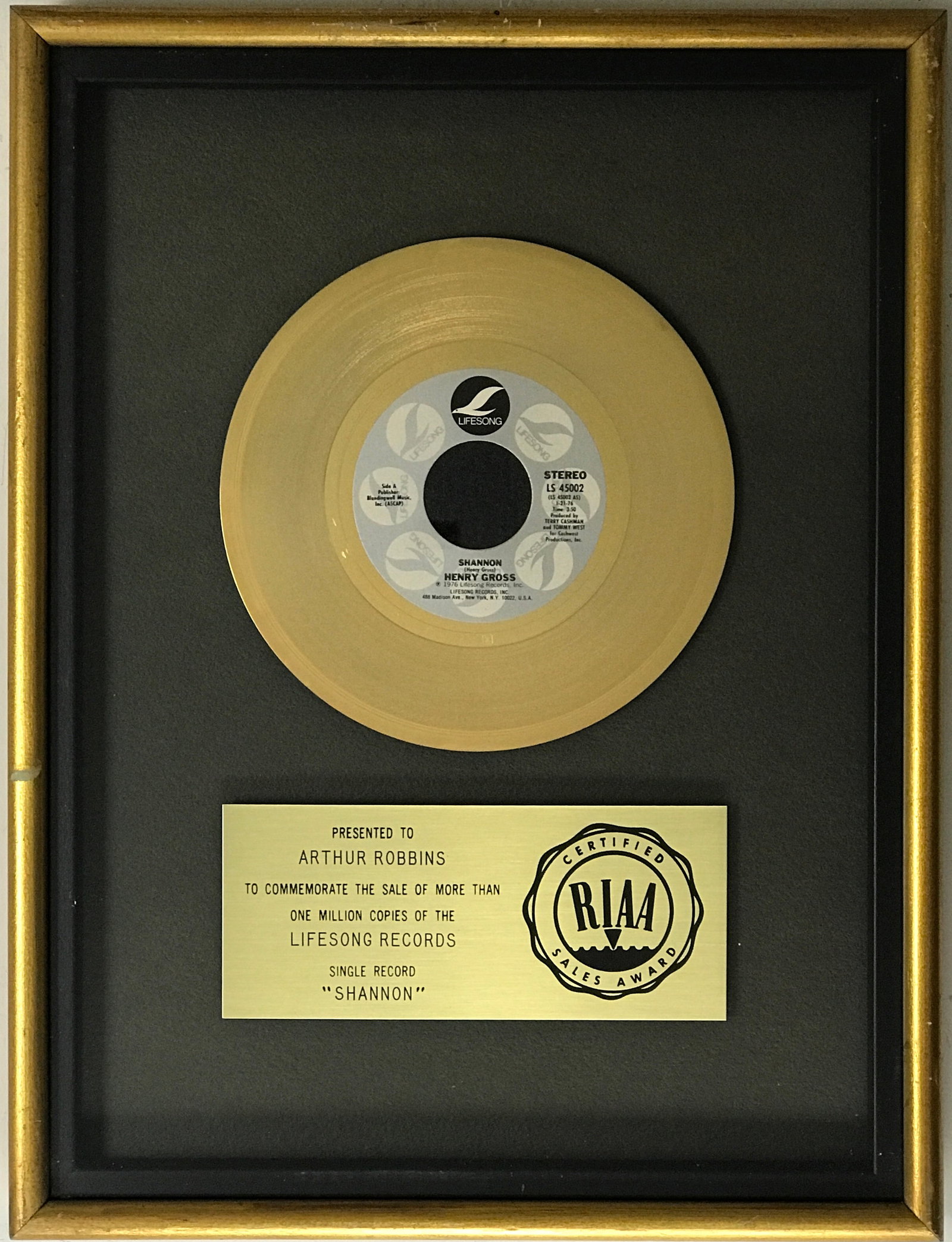 Henry Gross "Shannon" RIAA Gold Single Award: RIAA Gold Single award for Henry Gross track "Shannon". The track, released in February 1976, was certified Gold for one million copies sold on June 18, 1976. The track was written by Gross about the