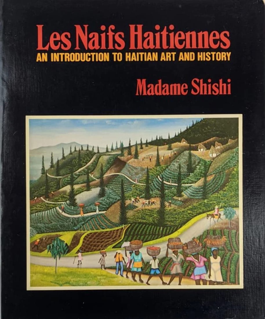 Haitian Book Les Naif Haitiennes: An Introduction to Haitian Art and History by Madame Shishi: Haitian Book Les Naif Haitiennes: An Introduction to Haitian Art and History by Madame Shishi
