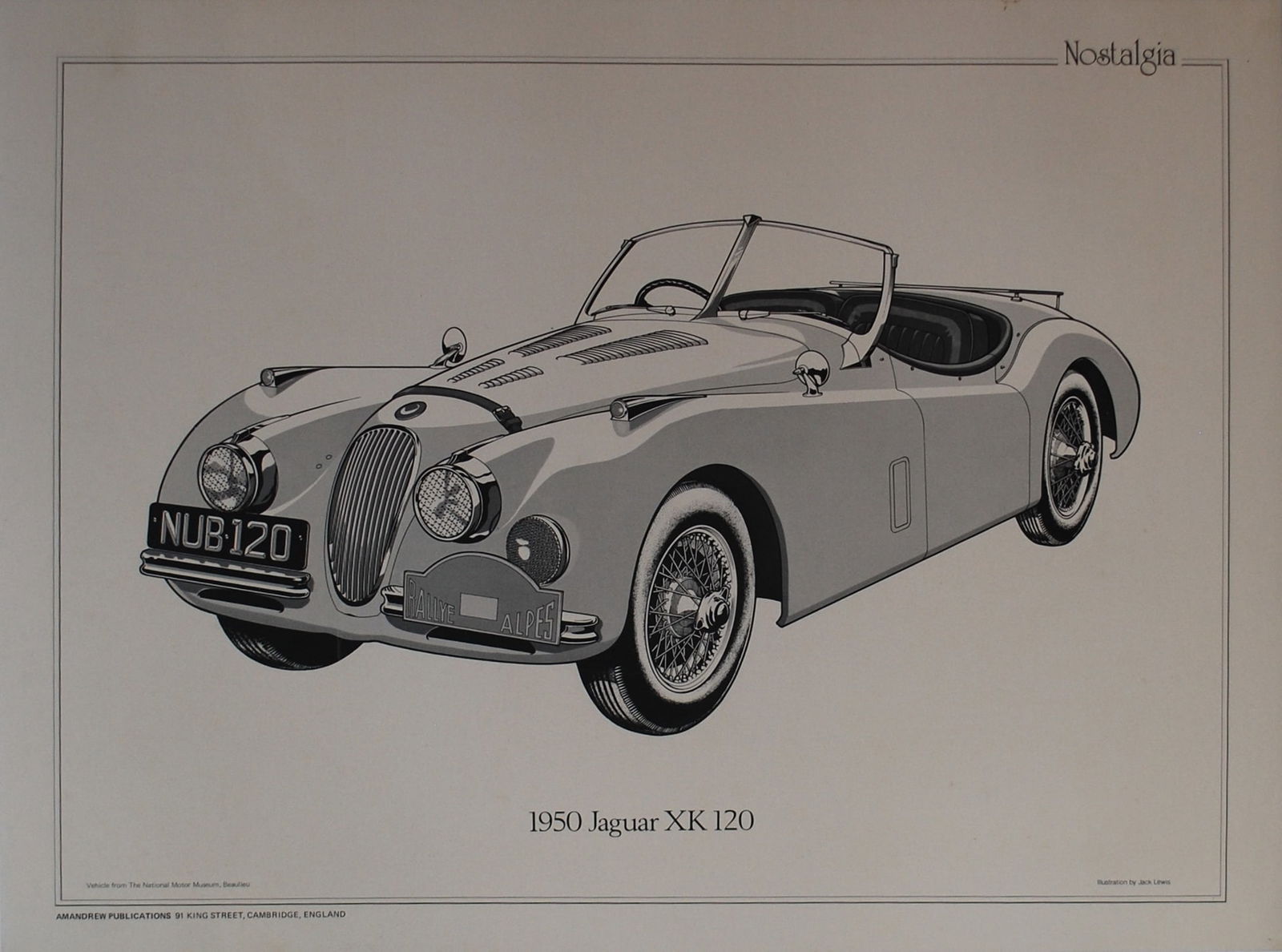 Jaguar XK120 'NUB 120' print: 1950, Jaguar XK120, the famous NUB 120 Illustration by Jack Lewis, from the Nostalgia series. 1960s, Lithograph poster, 45.3 x 58.3cm, lined backed. Published by Amandrew, 91 King Street Cambridge Eng