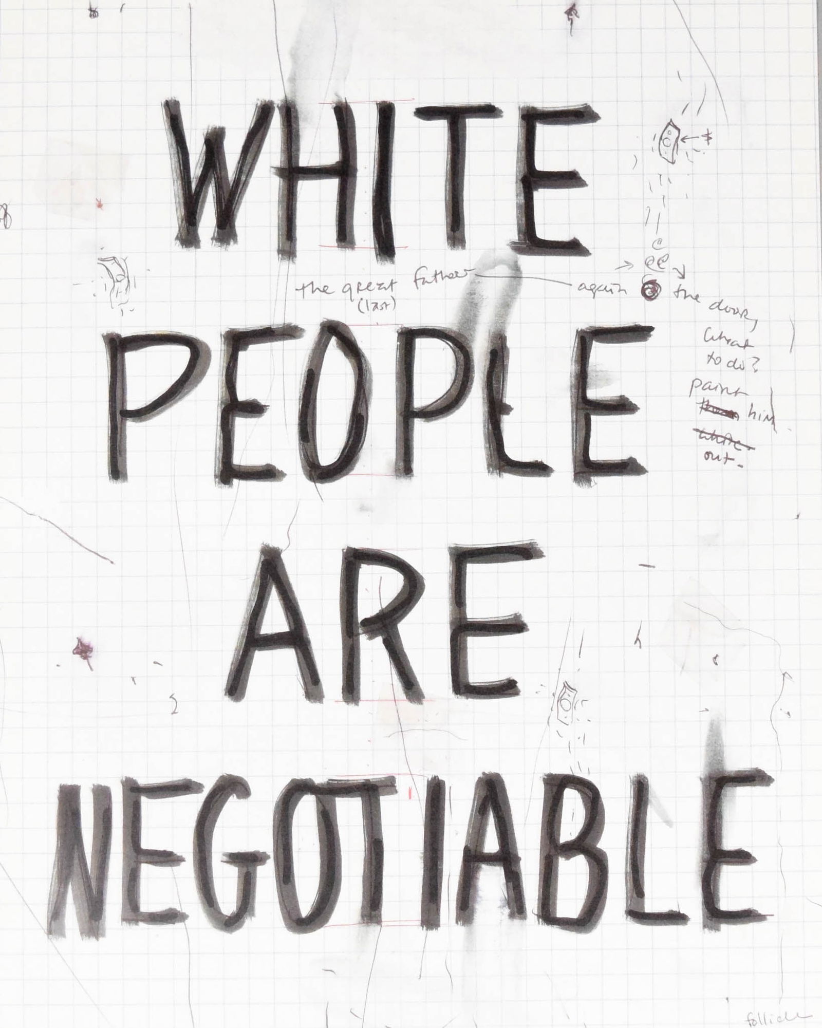 William Pope.L Offset Print White People 4467/4500: William Pope.L (American, 1955-2023). Offset print, White People Are Negotiable. Stamped signature and hand numbered 4467/4500 on verso. Unframed. Sheet 10 5/8" x 8 3/8". Minor creasing at corners.