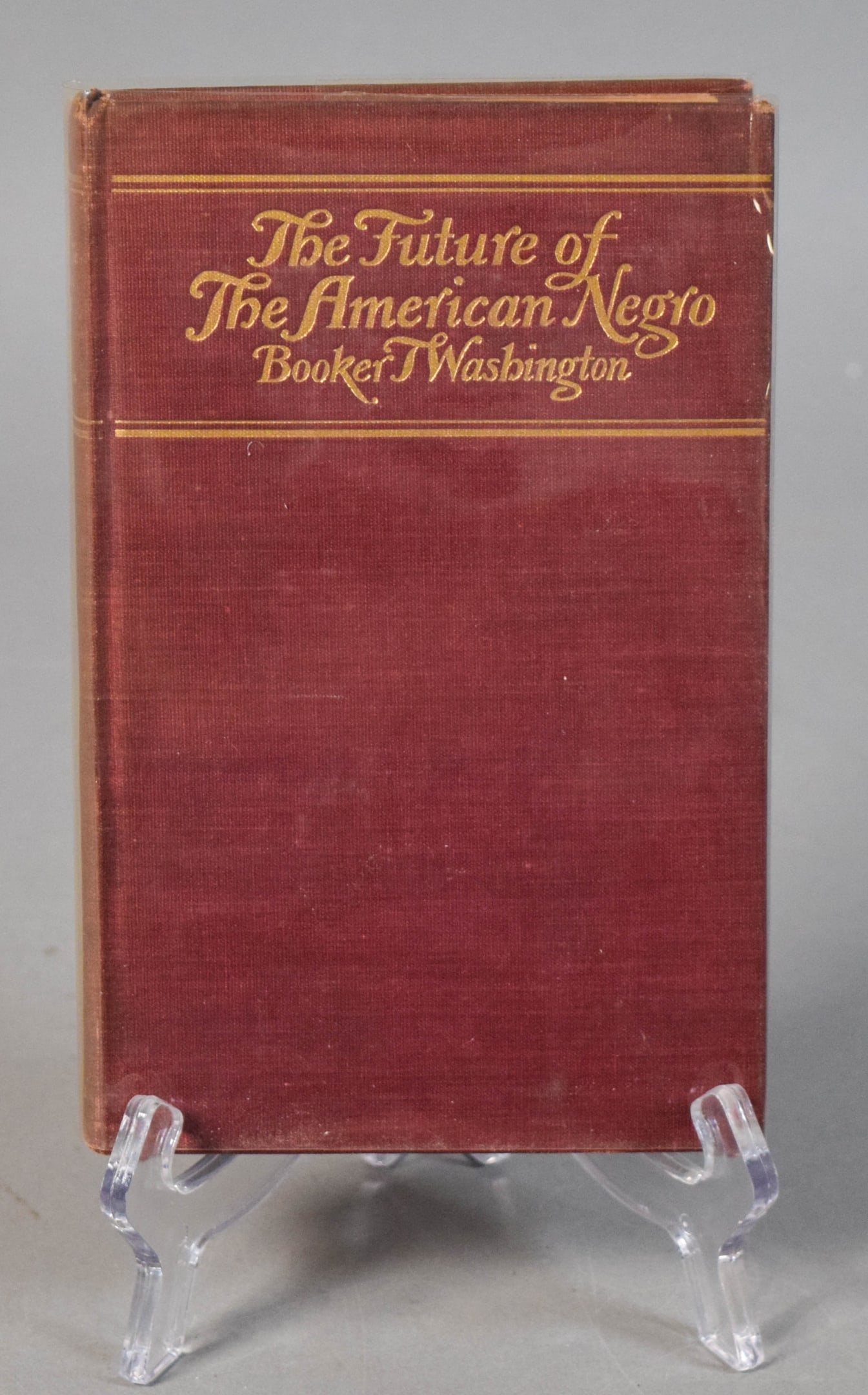 Booker T. Washington Future of The American Signed: Booker T. Washington (American, 1856-1915). The Future of the American Negro, first edition, Small, Maynard & Company, 1899. Signed and with inscription dated 1900 in ink from Booker T. Washington on