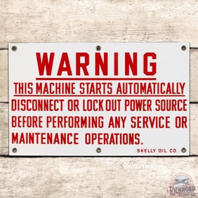 Fantastic Skelly Oil Company Warning This Machine Starts Automatically Single Sided Porcelain Sign