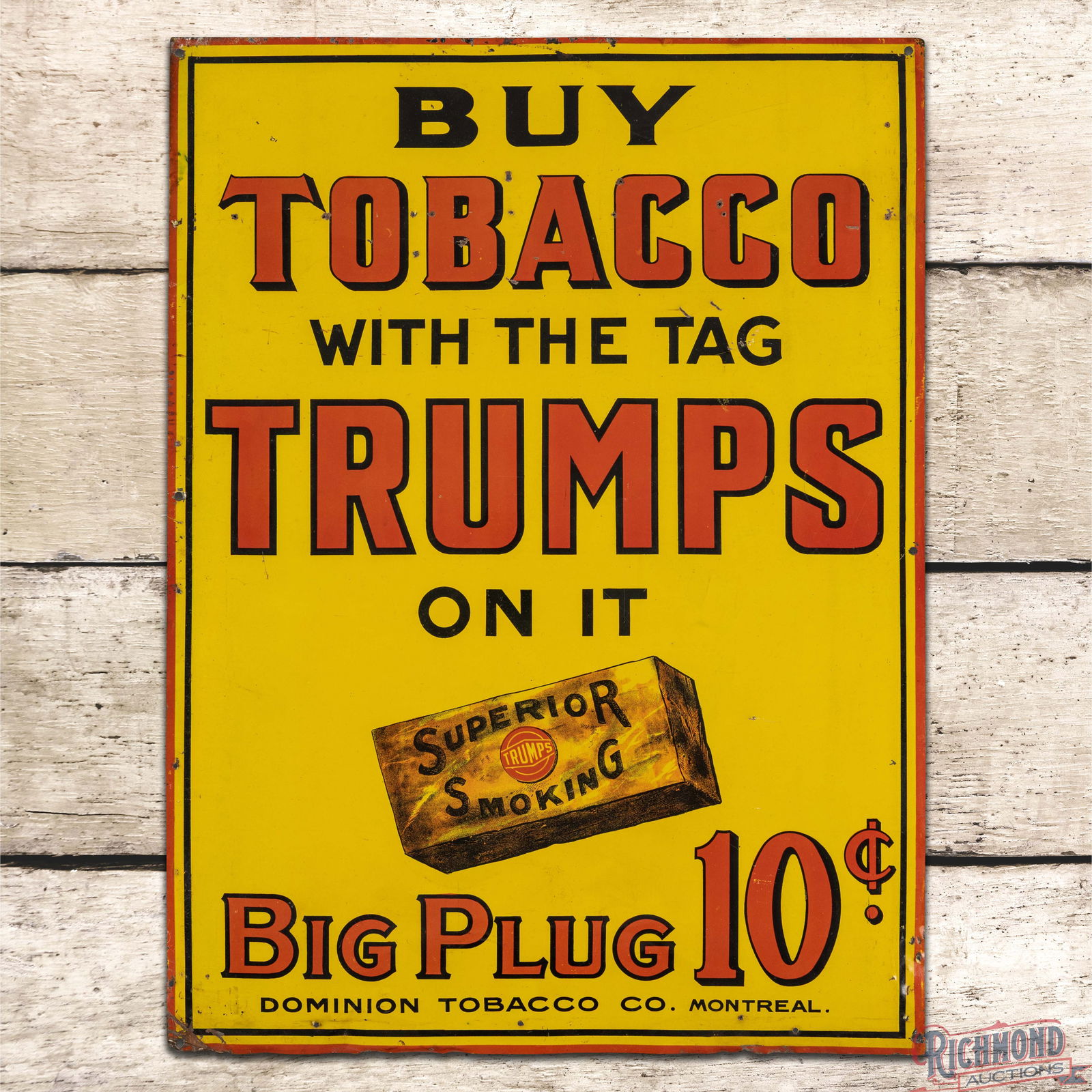 Buy Trumps Tobacco with the Tag on it "Superior Smoking" Big Plug 10 Cents Single Sided Tin Sign: SST (Single Sided Tin) embossed sign has very good color and shine. The field has fine scratches with light wear and non-factory holes with paint chips in the "TOBACCO" lettering in the upper field. T
