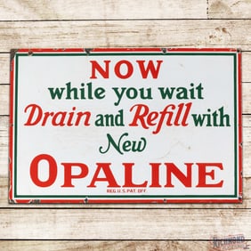 Sinclair Now While You Wait Drain and Refill with New Opaline Single Sided Porcelain Sign