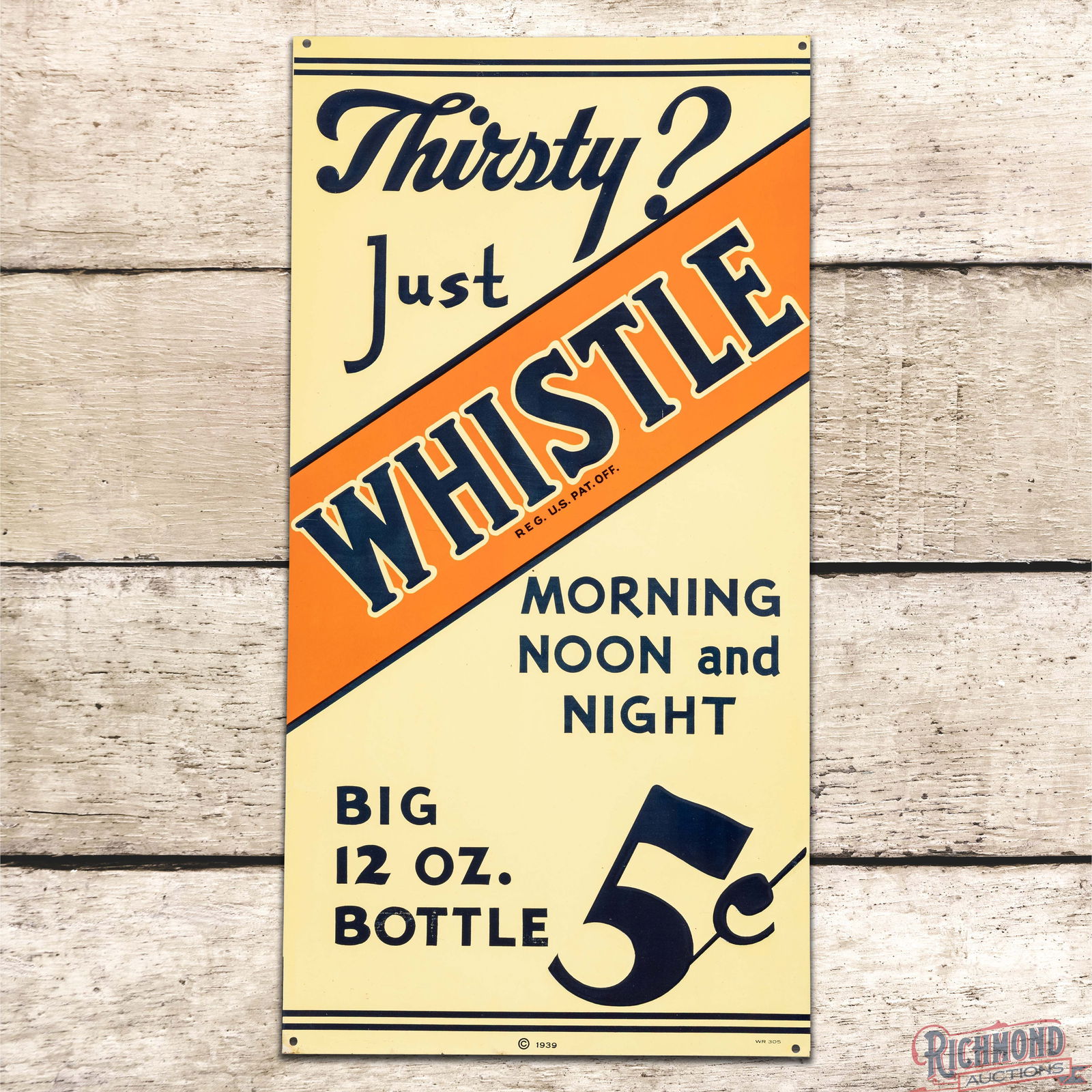 Fantastic Thirsty? Just Whistle "Morning Noon and Night" 5 Cents Emb. Single Sided Tin Sign: SST (Single Sided Tin) embossed sign has outstanding color and shine. The fields are very clean overall with storage imperfections. The perimeter has light wear with minor edge bends. Marked Copyright