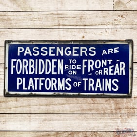 Passengers Are Forbidden to Ride on Front or Rear Platforms of Trains 42" Single Sided Porcelain
