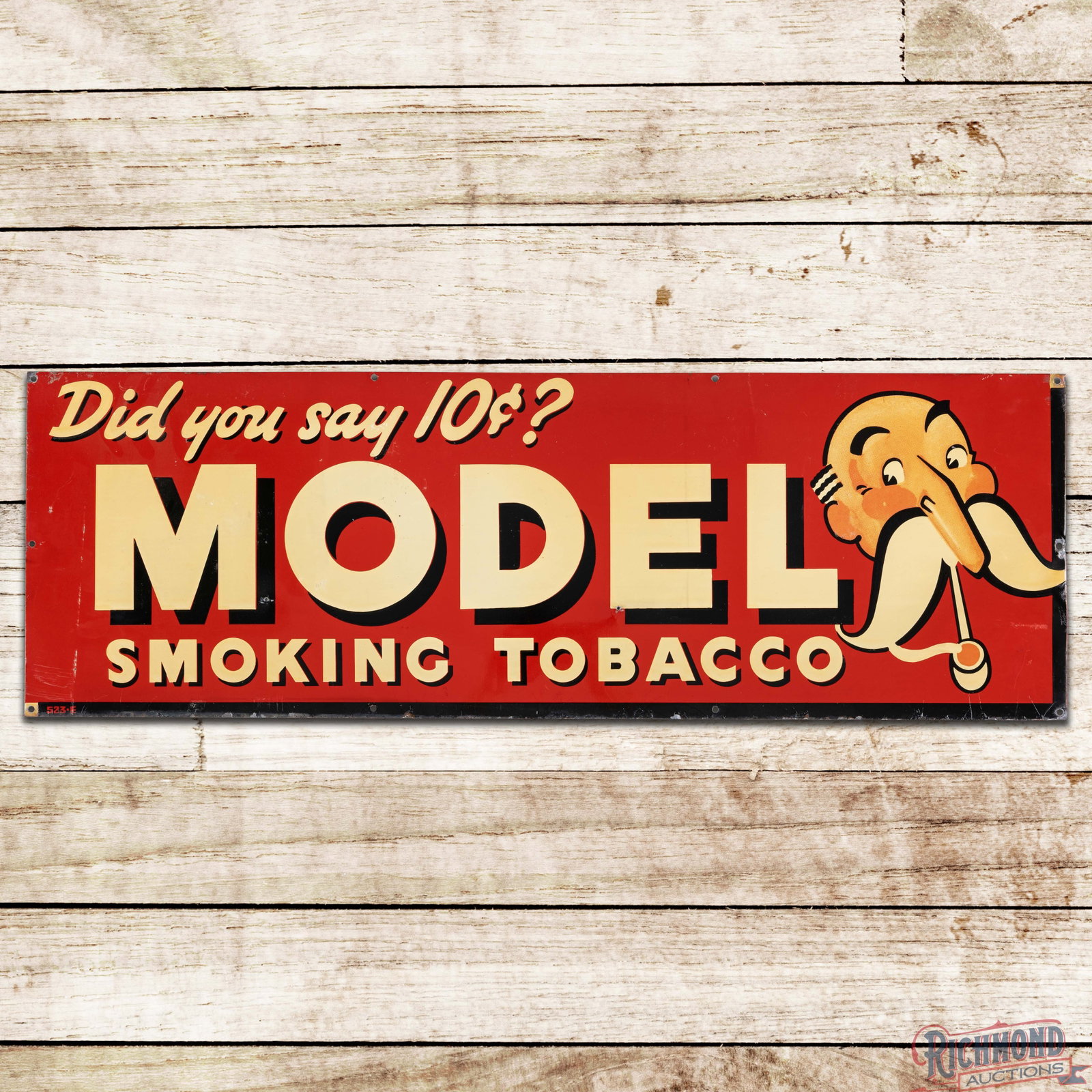 Did you Say 10 Cents Model Smoking Tobacco w/ Smoking Man: SST (single sided tin) sign has very good color and shine. The field has two small non-factory holes with fine scratches in the left outer field. The perimeter has minor oxidation with paint chips and