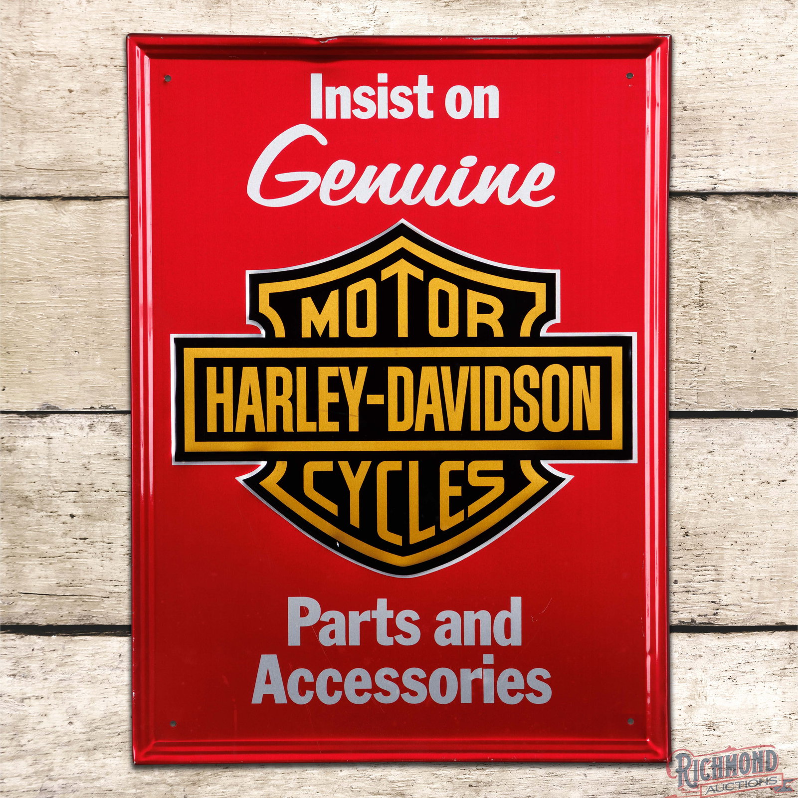 Insist on Genuine Harley Davidson Motor Cycles Parts and Accessories Emb. Single Sided Tin Sign: SST (single sided tin) embossed self-framed sign has excellent color and shine. The display has light wear with fine scratches and a small paint chip in the lower field. The perimeter has bends with s