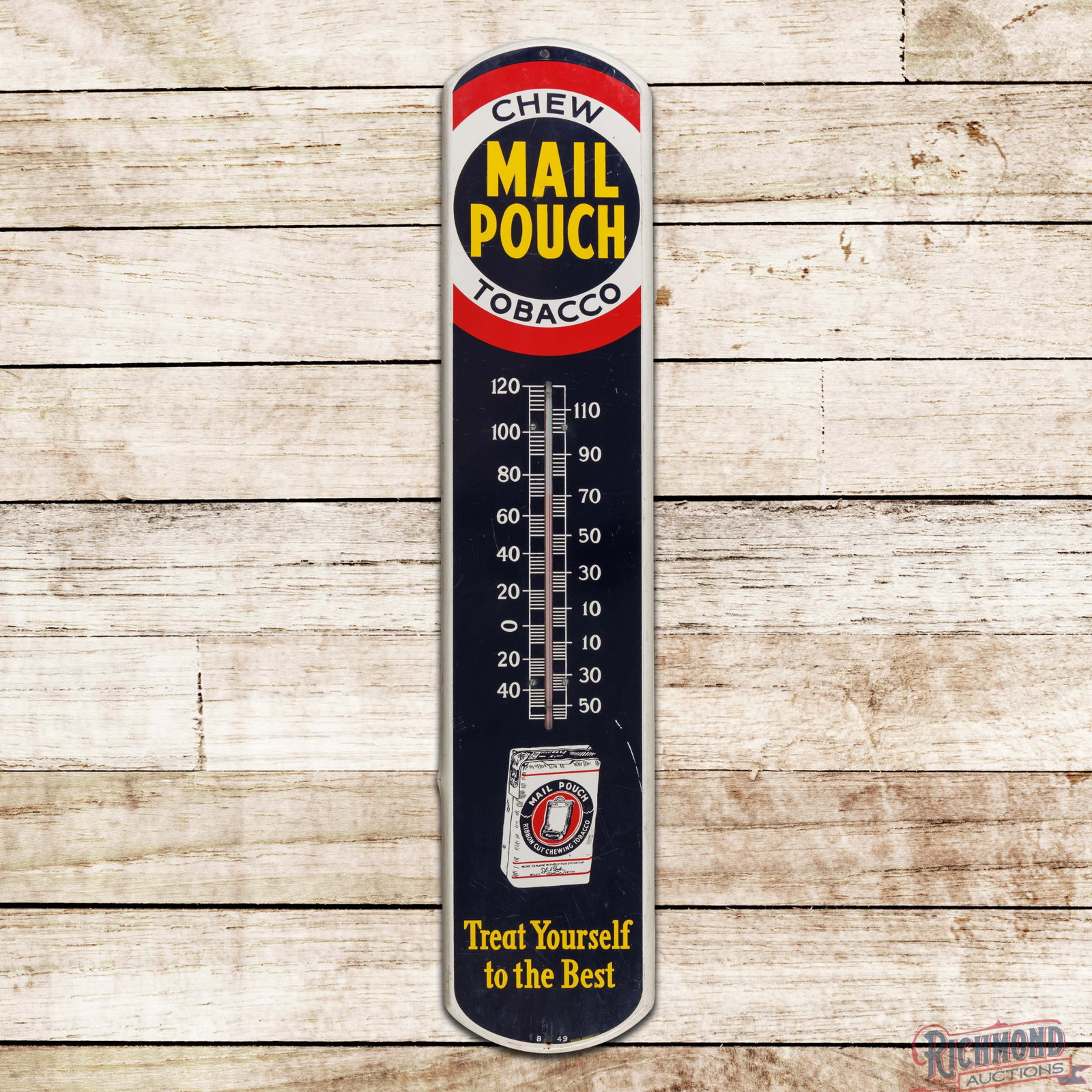 Chew Mail Pouch Tobacco "Treat Yourself to the Best" 39" Single Sided Tin Thermometer: SST (single sided tin) thermometer has very good color and shine. The tube is present and works correctly. The field has light wear with fine scratches. The perimeter has errant white paint on the rig