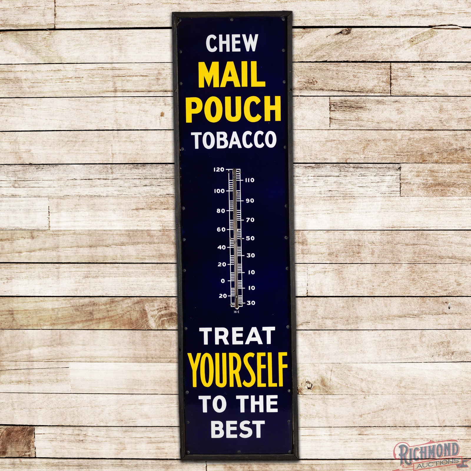 Chew Mail Pouch Tobacco "Treat Yourself to the Best" 6' Single Sided Porcelain Thermometer: SSP (single sided porcelain) thermometer with the factory wooden frame has excellent color and gloss. The tube is intact and works as it should. The field is exceptionally clean overall with one missi