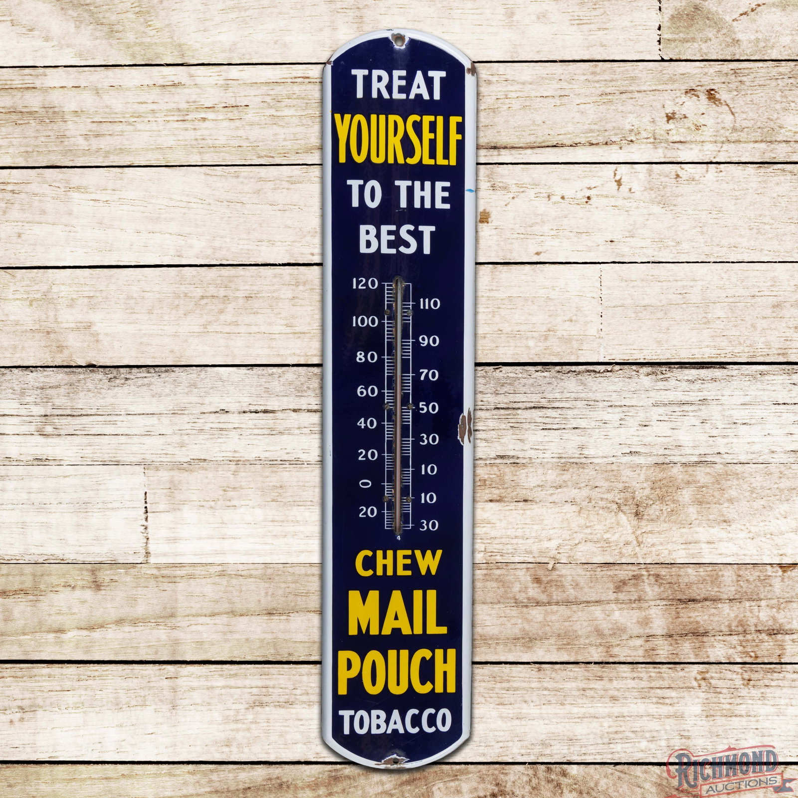 Treat Yourself to the Best Chew Mail Pouch Tobacco 39" Single Sided Porcelain Thermometer: SSP (single sided porcelain) thermometer has excellent color and gloss. The tube is present and works correctly. The field has tiny chips at the tube opening with light surface wear in the outer field