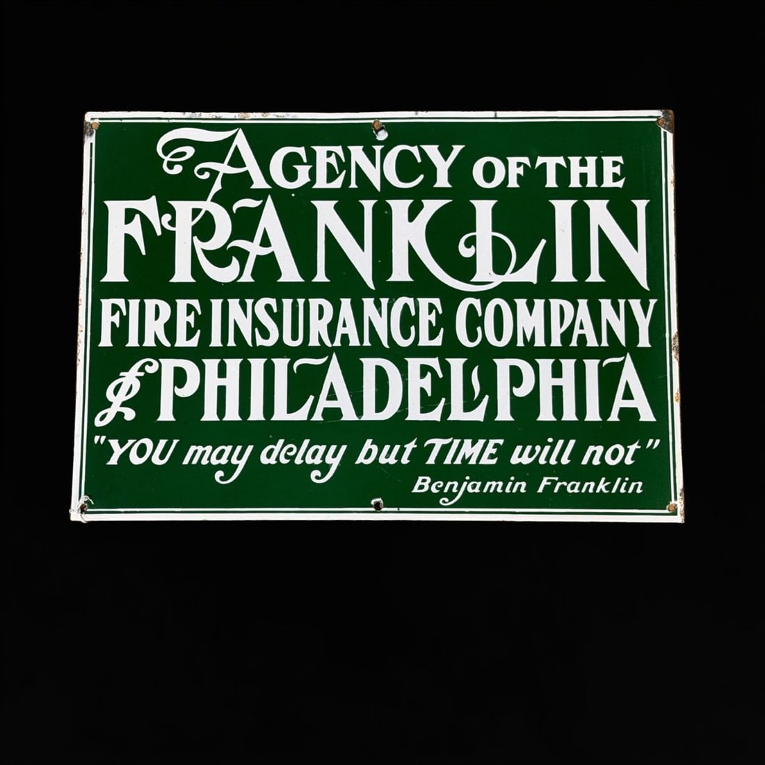 Agency Of Franklin Fire Insurance Of Philadelphia Sign: Edge wear and chips present. Field has light discoloration. 20" H x 14" W. All items are eligible for free delivery to Rustbelt Americana in East Moline, IL on 8/6-7 or other shows that Richmond
