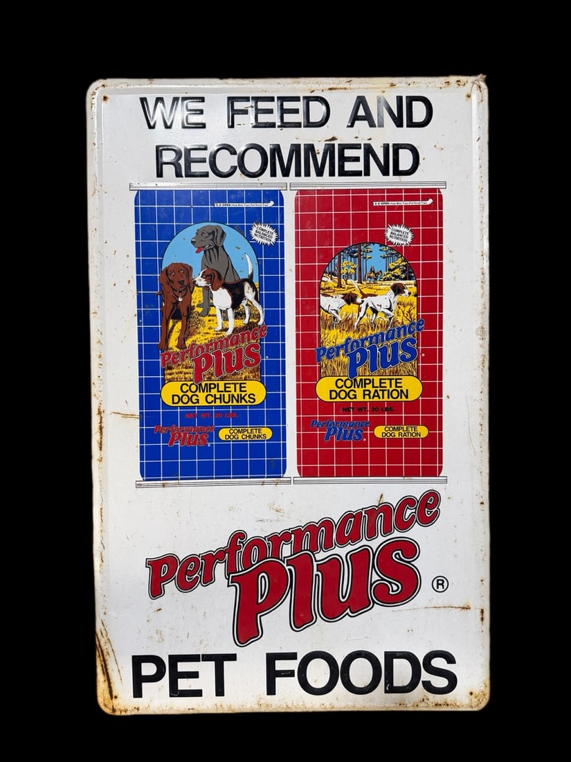 Performance Plus Pet Foods Sign: Significant wear throughout. Cool dog graphics in the center. 32" H x 20" W. All items are eligible for free delivery to Rustbelt Americana in East Moline, IL on 8/6-7 or other shows that Richmond