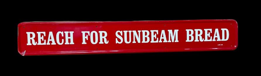 Reach For Sunbeam Bread Sign: Marked AM 1-64. Edge war present and light scratched on sides. 28" H x 4" W. All items are eligible for free delivery to Rustbelt Americana in East Moline, IL on 8/6-7 or other shows that Richmond