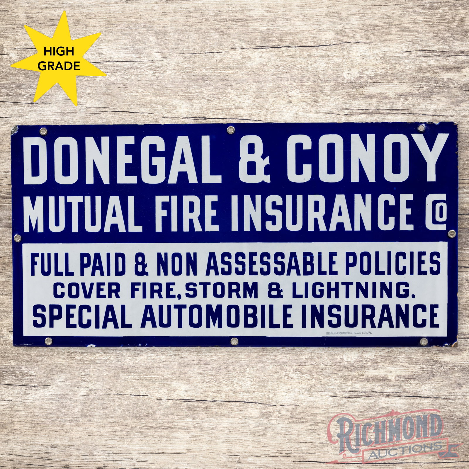 Donegal & Conoy Mutual Fire Insurance Single Sided Porcelain Sign: SSP (single sided porcelain) sign has excellent color and gloss. The fields are clean. The perimeter has minor edge chips and a small bend on the upper left hand corner. Marked Ingram-Richardson, Beav