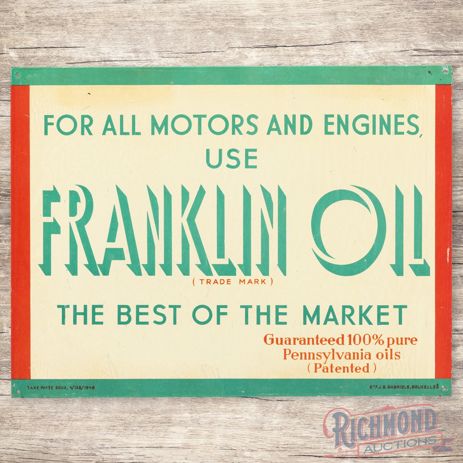 All Motors and Engines Use Franklin Oil 100% Pure Pennsylvania Single Sided Tin Sign: SST (single sided tin) sign has very good color and shine. The display has paper marks with light wear and toning in the outer fields. The perimeter has small paint chips and minor bends. Marked J.B. 