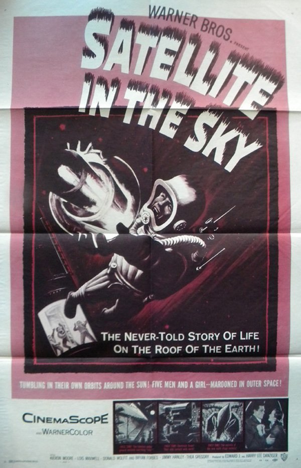 Satellite in the Sky, Sci fi, movie posters, full s: Satellite in the Sky, Sci fi, movie posters, full sheet, Facts: released in 1956 and directed by Paul Dickson. The movie starred Kieron Moore, Lois Maxwell and Donald Wolfit. The movie is about he Bri