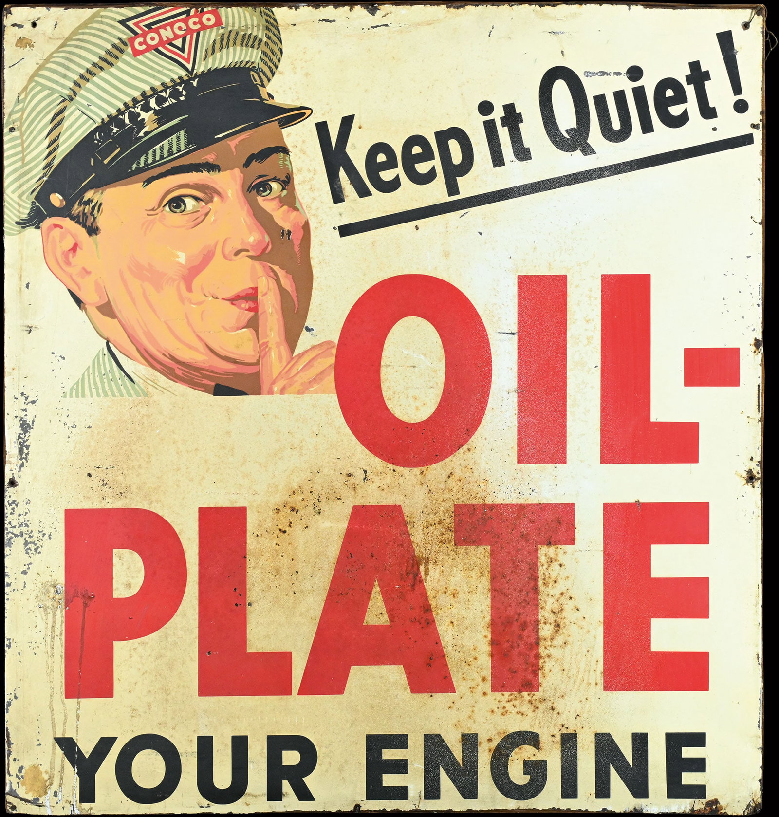 CONOCO OIL-PLATE YOUR ENGINE | 35" TIN SIGN: Big Tin sign, USA, 1950s, 80 x 88 cm, the gas station attendant points out the lubricating effect of Conoco motor oils here - coated in oil, the engine runs almost smoke-free, a striking image for one
