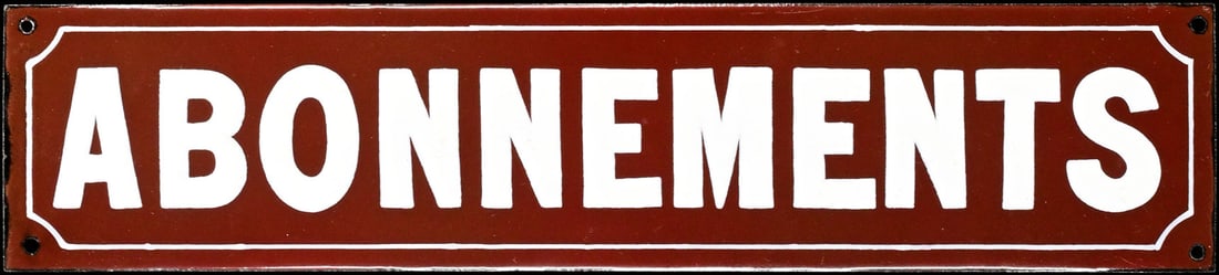 ABONNEMENTS | PORCELAIN SIGN | (1+): Porcelain sign ( Enamel sign ), convex, thickly stenciled, F around 1930, 45 x 10 cm | We do only sell old original pieces - no reproductions or fakes. We pack in house, most items can be shipped over