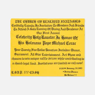 The Church of Realized Fantasies, Gala Invitation: NYC, 1983 printed matter 11” x 8 1/2” Invitation to "Celebrity Holy Roaster in Honor of His Holeness Pope Michael Cezar" by The Church of Realized Fantasies to raise money for the