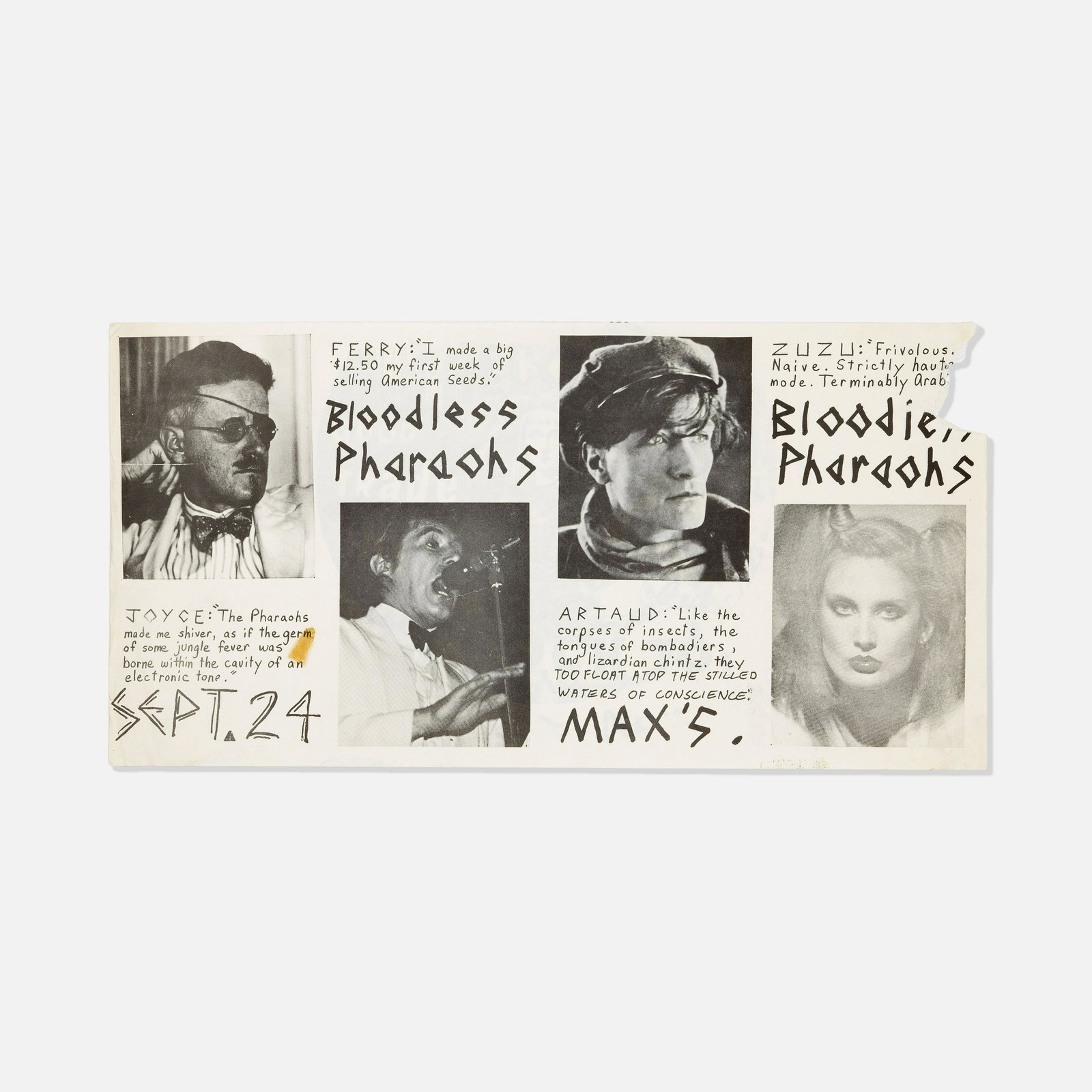Max's Kansas City, Bloodless Pharaohs Flyer: NYC, 1970s printed matter 14 7/8” x 7 1/8” Flyer for a concert by Bloodless Pharaohs at Max's Kansas City. James Joyce, Bryan Ferry, Antonin Artaud, and Zuzu pictured with questionable quo