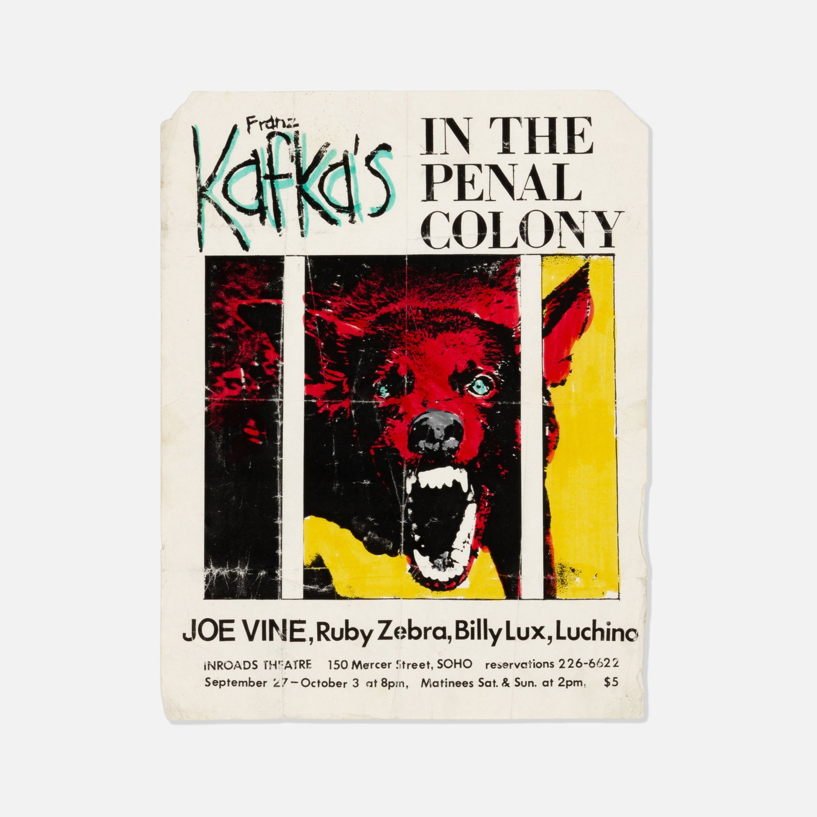 Inroads Theatre, In the Penal Colony, Flyer: USA, 1980s printed matter, marker 11” x 8 1/2” Flyer for a theatrical rendition of Franz Kafka's In the Penal Colony starring Joe Vine, Ruby Zebra, Billy Lux, Luchino. Taking place at Soho