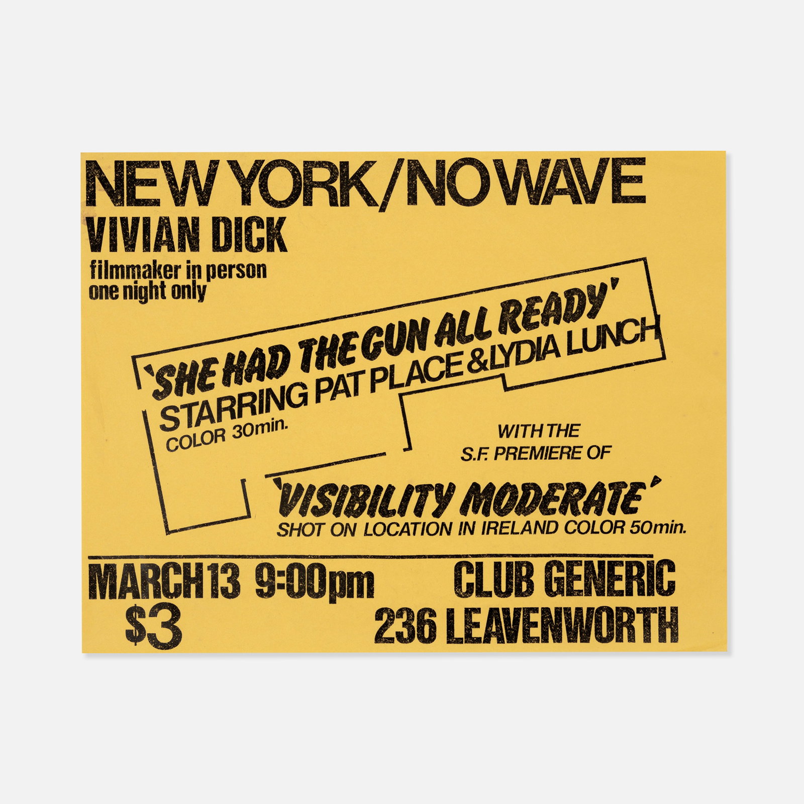 Club Generic, Vivienne Dick, New York/No Wave, Flyer: San Francisco, c. 1982 8 1/2" x 11" printed matter Flyer promoting an appearance by Vivienne Dick and screenings of 'She Had the Gun Already' and 'Visibility Moderate' at Club Generic, San Francisco, 
