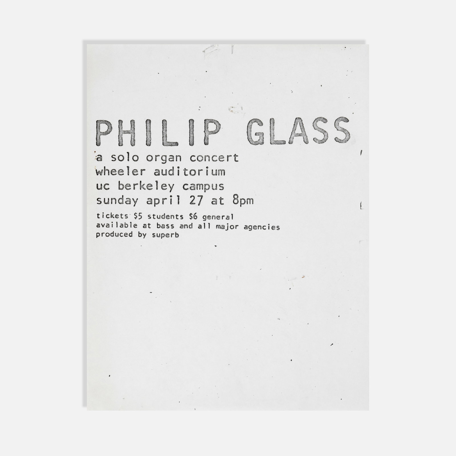 Philip Glass, Solo Organ Concert, Flyer: USA, c. 1975 11 x 8 1/2 printed matter Flyer for a solo organ concert, possibly 'Another Look at Harmony, Part 3', by Philip Glass at Wheeler Auditorium on the U.C. Berkeley campus. Pickup and shippin