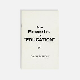 Dr. Na'im Akbar, From Miseducation to "Education"