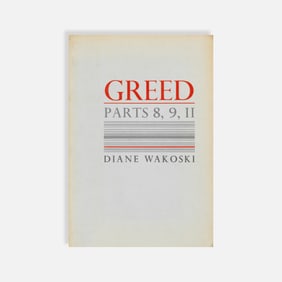 Diane Wakoski, Greed Parts 8, 9, II