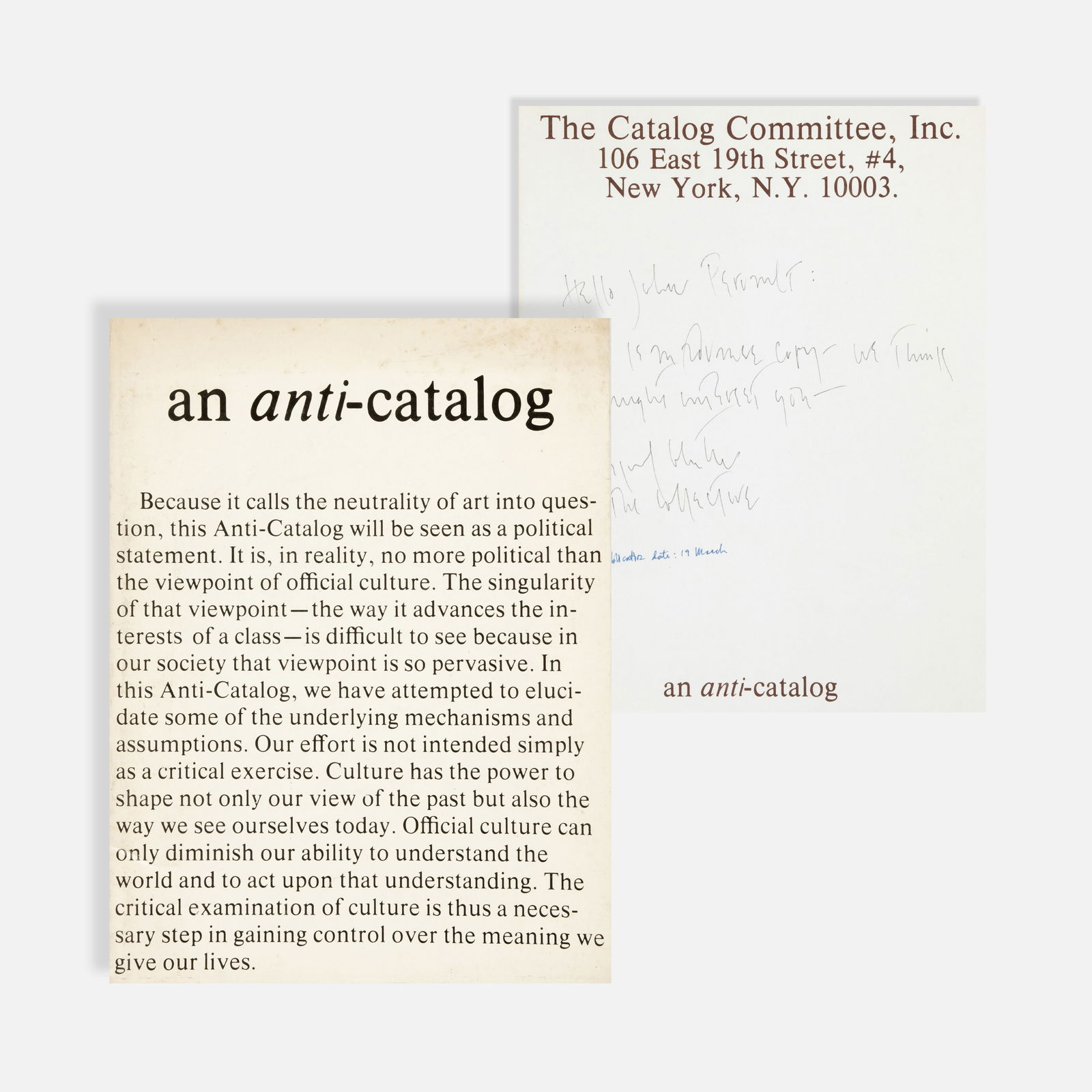 Artists Meeting for Cultural Change, An Anti-Catalog: USA, 1977 12 x 9 printed matter An advance copy of 'An Anti Catalog' by Artists Meeting for Cultural Change. Together with a signed letter form Joseph Kosuth to John Perreault. A.M.C.C. created the ca