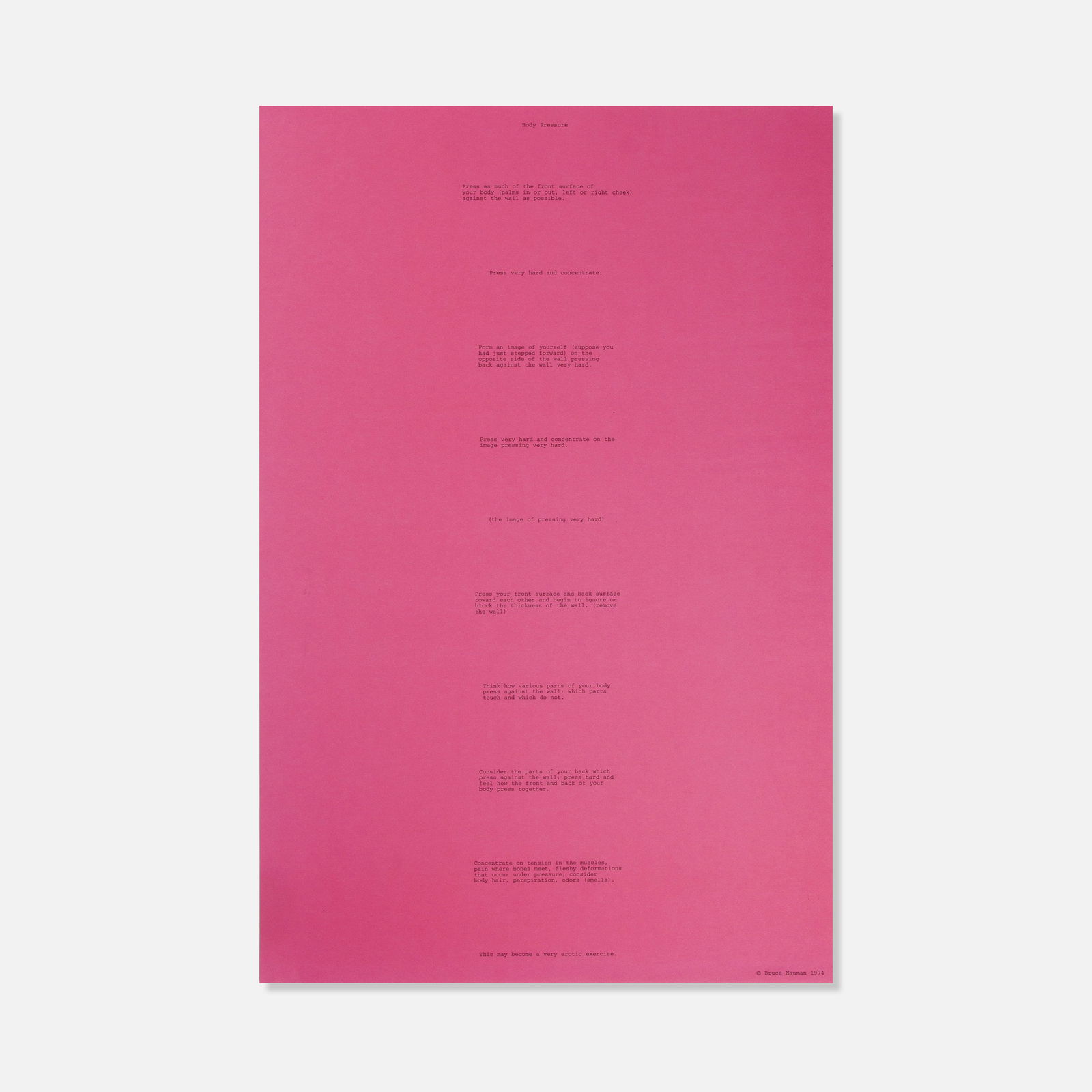 Bruce Nauman, DIA, Body Pressure: USA, 1974/2004 25” x 16 1/2” offset print on pink paper Published in conjunction with Body Pressure by Bruce Nauman, originally produced in 1974 at DIA, wherein the artist invites spectato