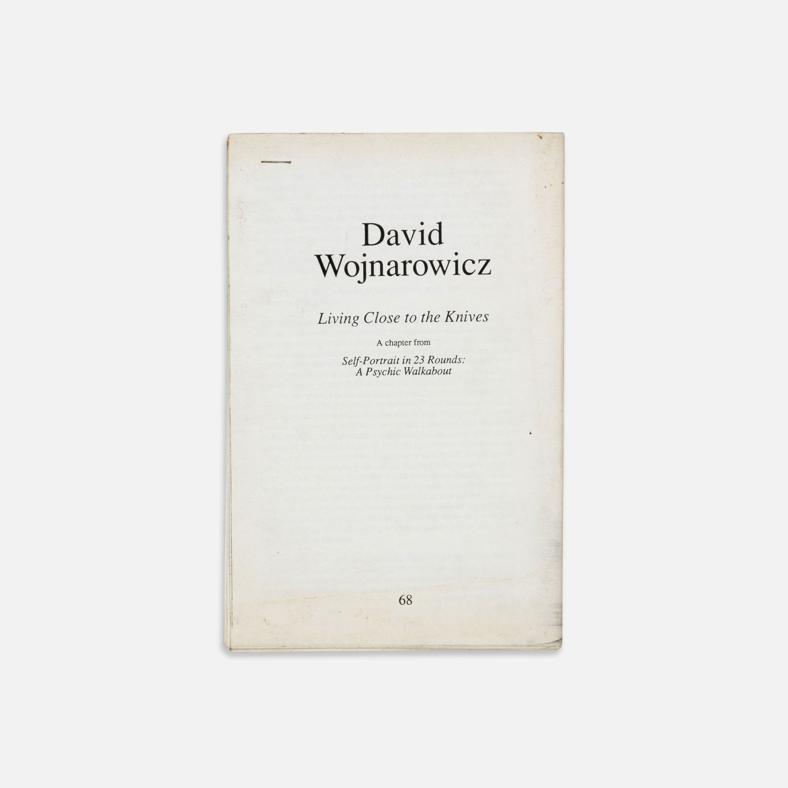 David Wojnarowicz, Living Close to the Knives, Excerpt: USA, c. 1991 8 1/2" x 5 5/8" printed matter Xeroxed excerpt from the David Wojnarowicz memoir Close to the Knives. In 1989, Sylvère Lotringer interviewed the artist extensively, and Marion Scemama la