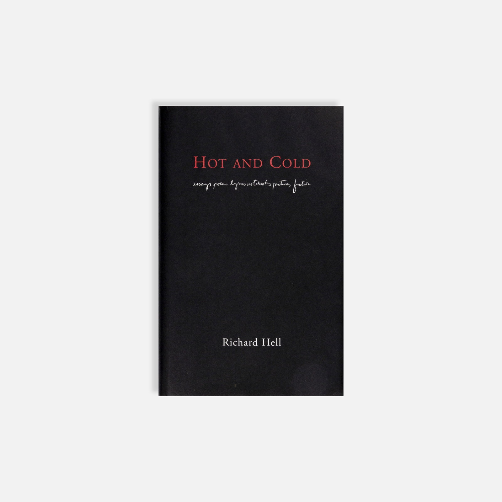 Richard Hell, Hot and Cold, Signed and Inscribed: USA, 2001 10" x 6 1/4" x 1" printed matter Signed and inscribed to interior: [for eternal slum goddess Laura xxx Richard xmas 09]. This item is located in our Treadwell, NY warehouse. Pickup and shipp