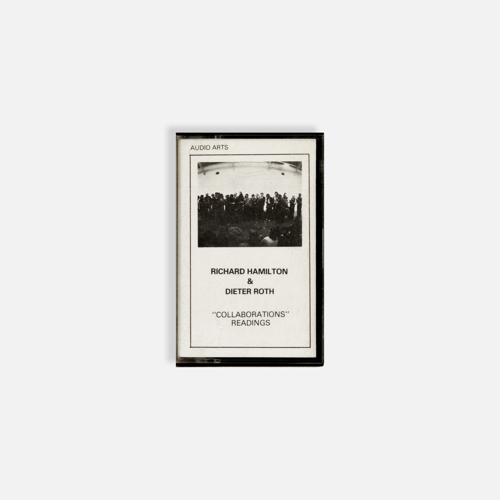 Richard Hamilton and Dieter Roth, “Collaborations" Readings: United Kingdom, 1978 4 1/4" x 2 3/4" audio cassette in plastic case with printed paper insert Cassette published by Audio Arts, London, in 1978 as an Audio Arts Supplement, recording collaborative rea