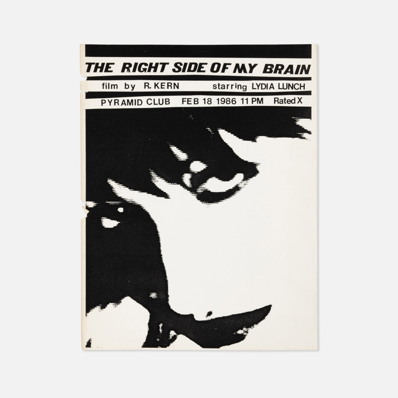 Richard Kern, Lydia Lunch, The Right Side of My Brain Flyer: USA, 1986 8 1/2" x 11" offset print Flyer promoting a screening of Richard Kern's short film The Right Side of My Brain at the Pyramid Club on February 18, 1986. The film starred Lydia Lunch and