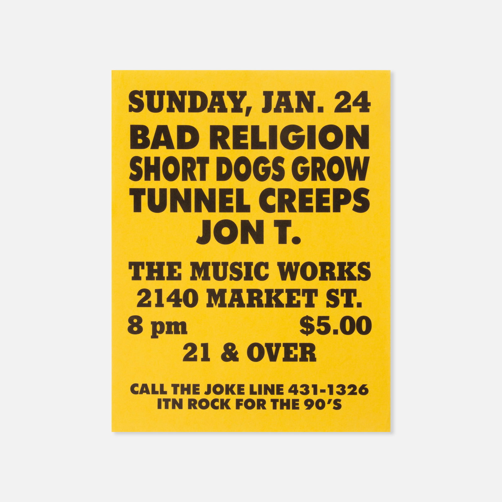Bad Religion, et al., Flyer: USA, c. 1985-1989 8 1/2" x 11" offset print on colored paper Flyer promoting a performance by Bad Religion, together with Short Dogs Grow and Tunnel Creeps, at The Music Works in San Francisco,
