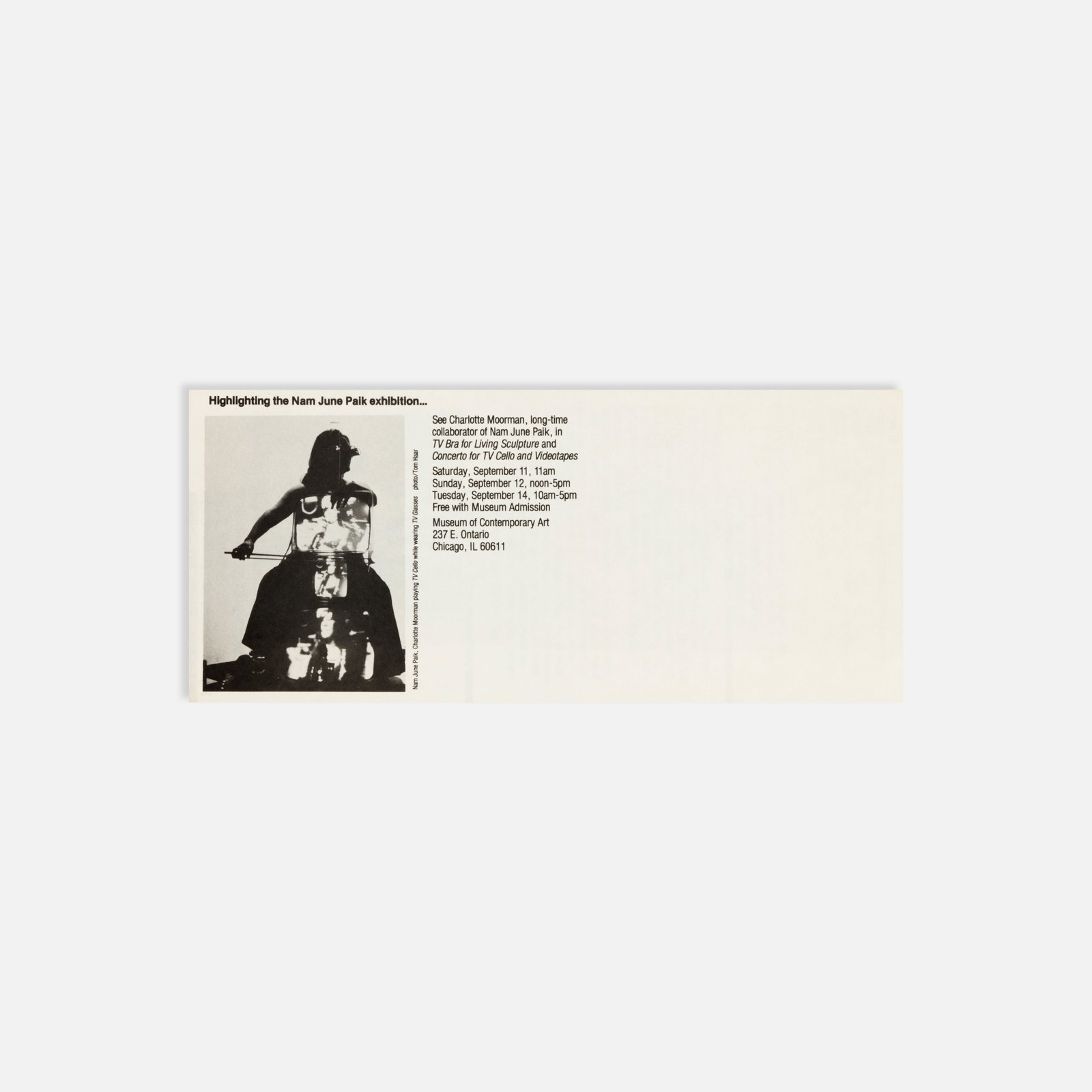 Nam June Paik, Museum of Contemporary Art, Leaflet: Chicago, 1982 9" x 4" offset print Promotional leaflet for Nam June Paik’s 1982 exhibition at the Museum of Contemporary Art, Chicago, highlighting major works in the show and a series of