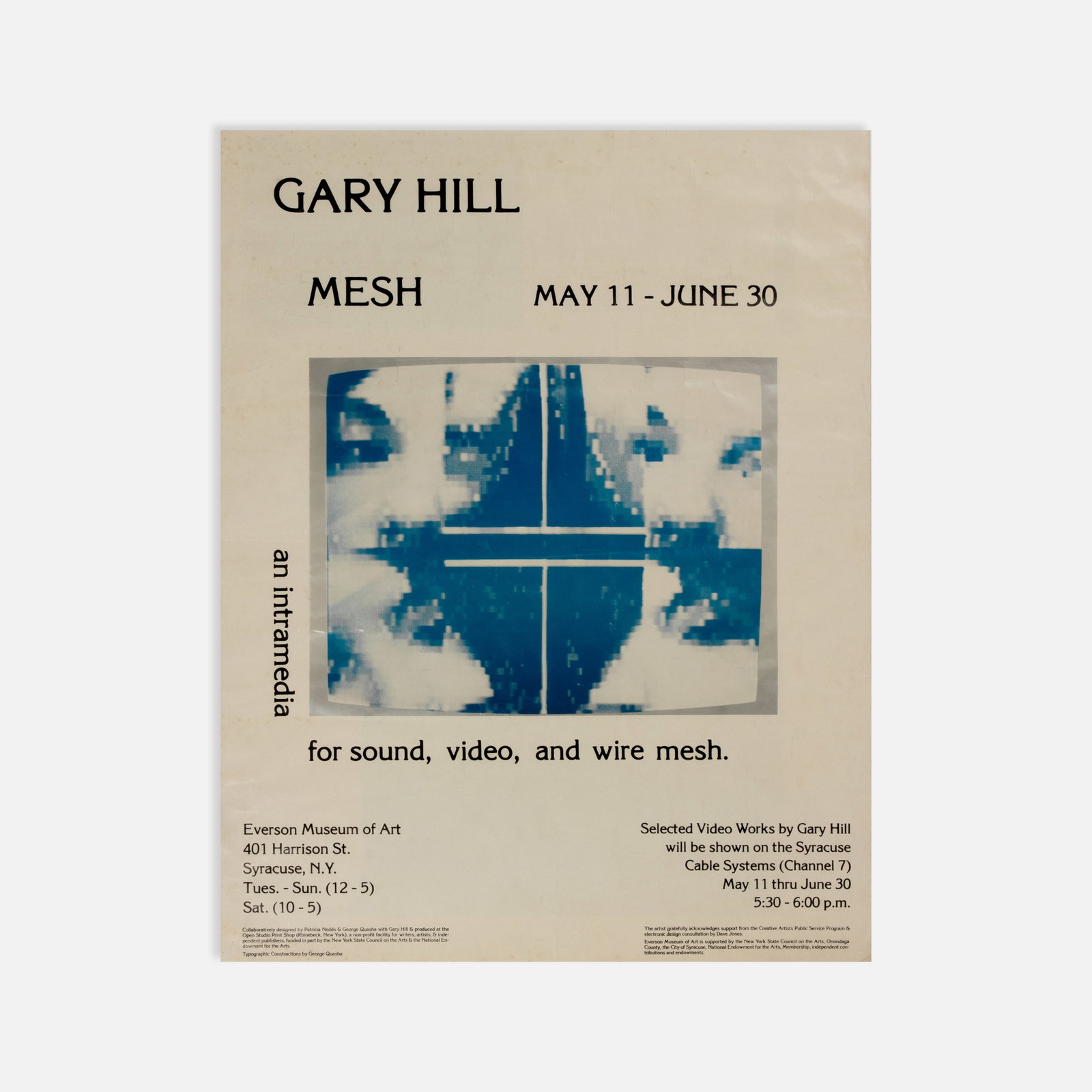Gary Hill, Mesh Poster: Syracuse, 1979 22 1/2" x 17 1/2" offset print Two-sided poster promoting Gary Hill’s MESH at the Everson Museum of Art, May 11–June 30, 1979, designed by George Quasha. Hill described MESH as an
