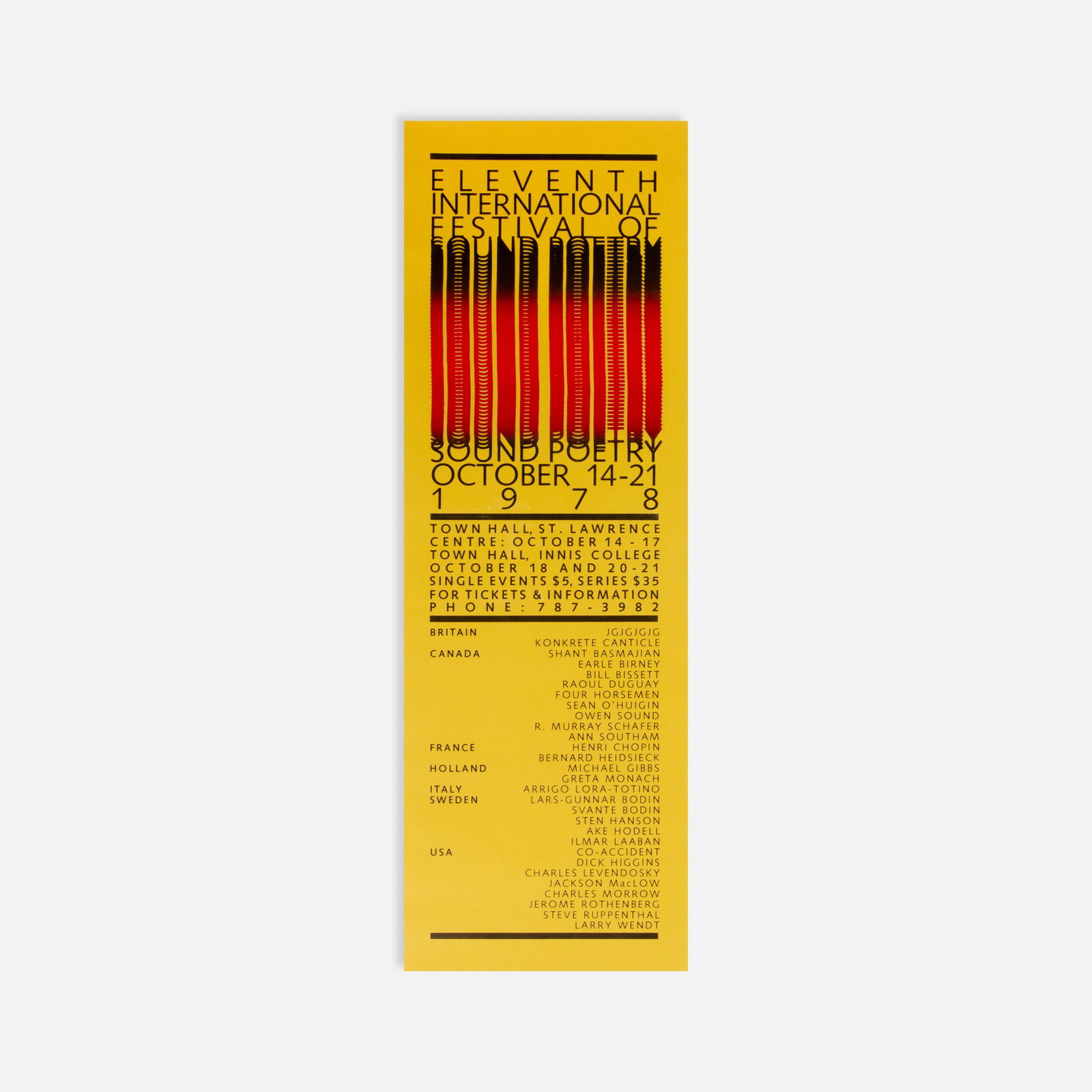 11th International Festival of Sound Poetry, Poster: Toronto, 1978 24 3/4" x 8 3/8" offset print on yellow paper Poster for the Eleventh International Festival of Sound Poetry, October 14–21, 1978, the festival’s first appearance in North America, h