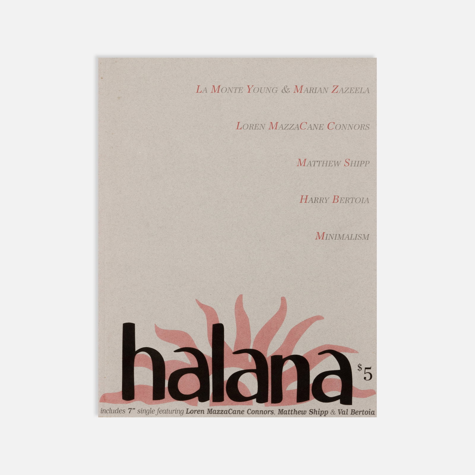 Chris Rice (Editor), Halana, Issue No. 1: Ardmore, PA, 1995 11" x 8 1/2" offset print First issue of Halana (Winter 1995/1996), a quarterly magazine dedicated to music, sound, and culture, featuring an interview with La Monte Young and