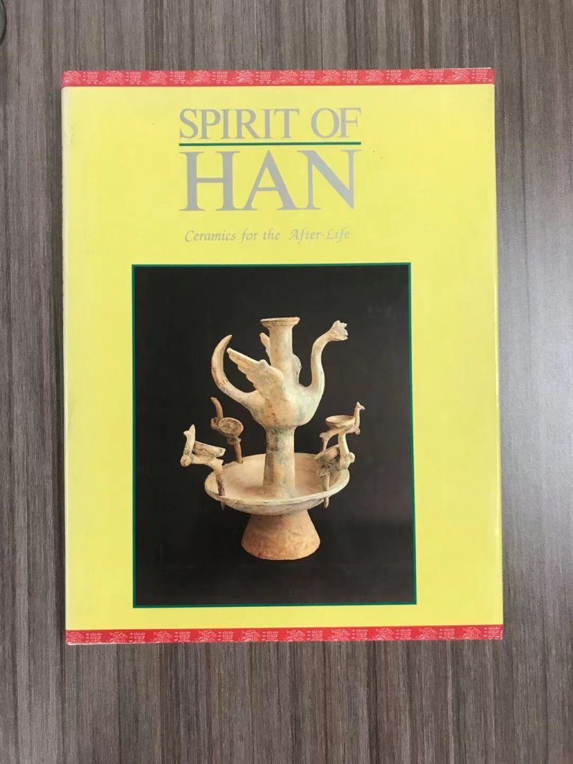 Spirit of Han Ceramics for the After-Life: Spirit of Han Ceramics for the After-Life. This is a hard cover book, published by The Southeast Asian Ceramic Society in 1991, and is in good condition!