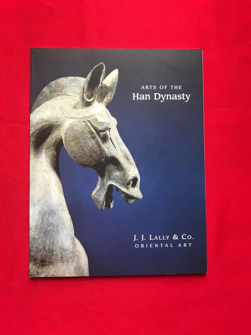Famous Dealer J J Lally 1998 Arts of the Han Dynasty: Famous Dealer J J Lally 1998 Arts of the Han Dynasty, good condition!