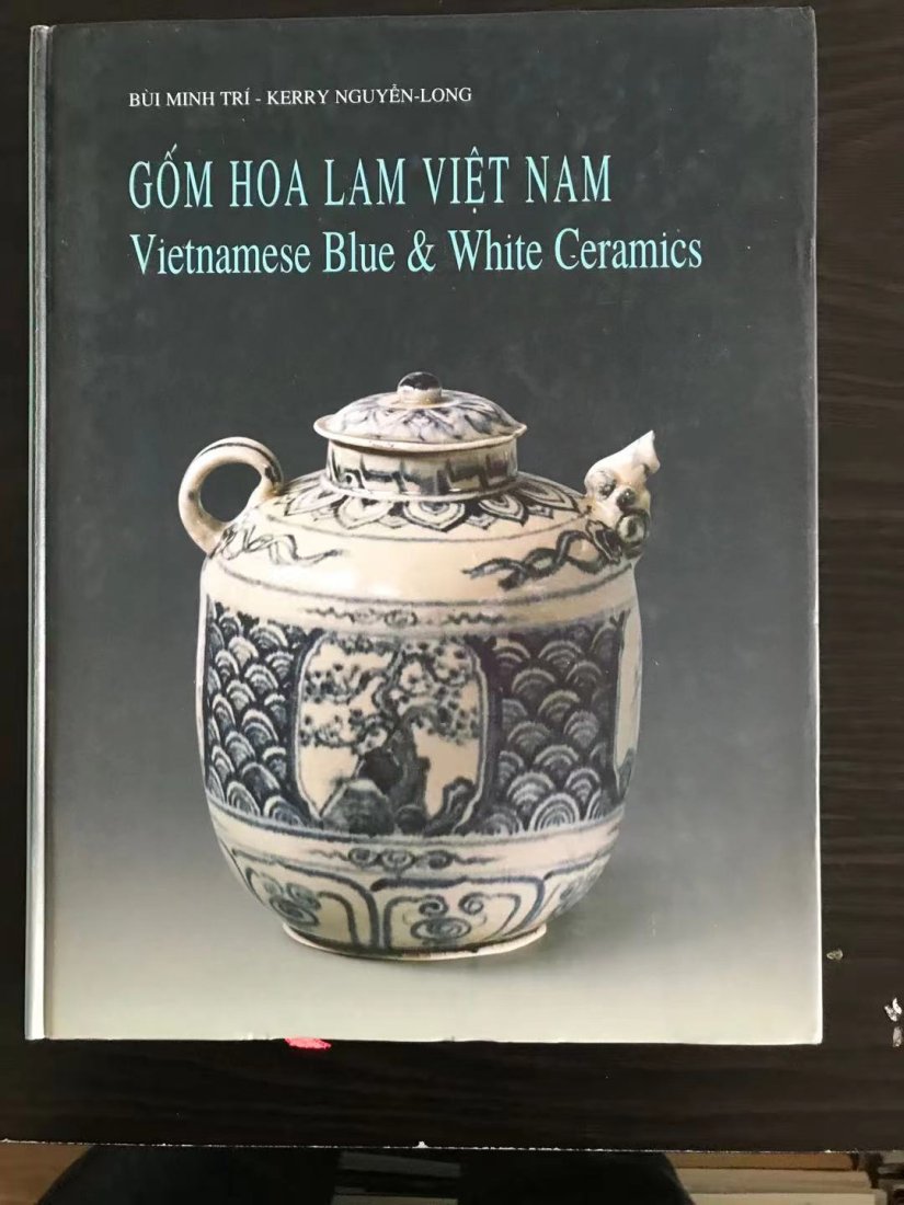 Vietnamese Blue&White Ceramics: Vietnamese Blue&White Ceramics, hard cover and very heavy books !